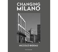 Changing Milano. Ediz. italiana e inglese