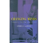 Changing Minds: Comuters, Learning, and Literacy: Computers, Learning, and Literacy