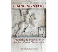 Changing Names: Tradition and Innovation in Ancient Greek Onomastics: 222