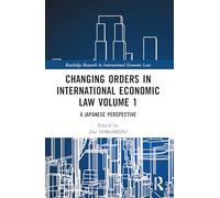 Changing Orders in International Economic Law Volume 1: A Japanese Perspective