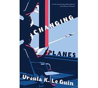 Ursula K Le Guin – Changing Planes: Racconti – Tascabile