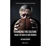 Changing the Culture: Inside the Mind of Dan Hughes: 2