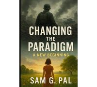 CHANGING The PARADIGM - A New Beginning