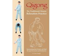 Changle Chen Qigong: The Traditional Chinese Relaxation Practice (Tascabile)