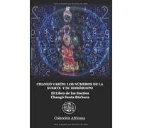 CHANGO VARON: LOS NUMEROS DE LA SUERTE Y SU HOROSCOPO: El Libro de los Sueños