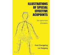 Changqing Guo Illustrations Of Special Effective Acupoints for commo (Tascabile)
