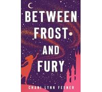 Chani Lynn Feener Between Frost and Fury (Tascabile) Xenith Trilogy
