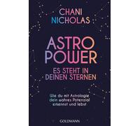 Chani Nicholas Astro-Power - Es steht in deinen Sternen: Wie du mit (Tascabile)
