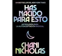 Chani Nicholas You Were Born for This \ Has Nacido Para Esto (Tascabile)
