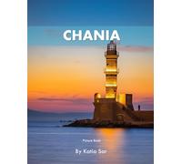 Chania: A Perfect Coffee Table Picture Book - Travel and Tourism lovers.