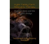 Channan Qora and the Serpent's Bridge: The Final Book of the Whispering Herd Series