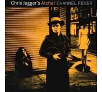 Channel Fever by Chris Jagger's Atcha