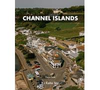 Channel Islands: A Perfect Coffee Table Picture Book - Travel and Nature lovers.