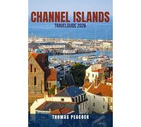 CHANNEL ISLANDS TRAVEL GUIDE 2026: BUDGET EDITION: How to Explore Jersey, Guernsey, Sark, Alderney & Herm Without Breaking the Bank - Cheap ... Accommodation Choices & Money-Saving Hacks