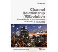 Channel relationship (r)evolution. Come cambiano le relazioni di canale nel contesto di convergenza e omnicanalità