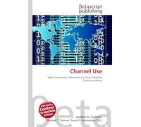 Channel Use: Signal Processing, Telecommunication, Adaptive Communications