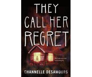 Channelle Desamours Desamours, Channelle They Call Her Regret (Copertina rigida)