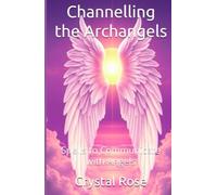 Channelling the Archangels: Spells to Communicate with Angels