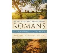 Channing L Crisl An Intertextual Commentary on Romans, Volume (Copertina rigida)