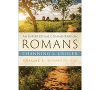 Channing L Crisler An Intertextual Commentary on Romans, Volume 3 (Tascabile)