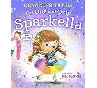 Channing Tatum The One and Only Sparkella (Copertina rigida)