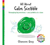 Channon Gray All About Calm Scribble (Tascabile) The Scribbles Crew