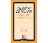 Chanson de Roland - Canzone di Rolando: Edizione integrale bilingue
