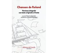 Chanson de Roland. Testo originale a fronte. Ediz. integrale