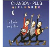 Chanson Plus Bifluorée - Live