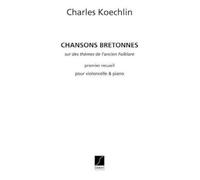 Chansons Bretonnes, Opus 115 - Troisieme Recueil Sur Des Themes De L'Ancien Folklore, Pour Violoncelle & Piano