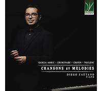 `Caetano, Diego` `Garcia-Abril, Chaminade, Chopin, Poulenc: Chansons Et CD NUOVO