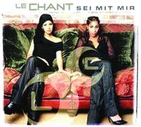 Chant,le - Sei mit Mir