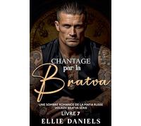 Chantage par la Bratva: Une Sombre Romance de la Mafia Russe: 7
