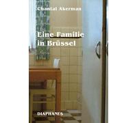 Chantal Akerman Claudia Steinitz Eine Familie in Brüssel (Tascabile)