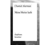 Chantal Akerman Claudia Steinitz Meine Mutter lacht (Tascabile)