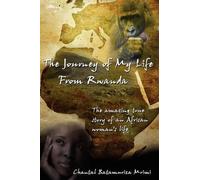 Chantal, Batamuriza Mrimi The Journey of My Life From Rwanda (Tascabile)