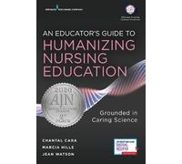 Chantal Cara Marcia An Educator's Guide to Humanizing Nursing Educ (Tascabile)
