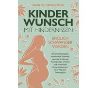 Chantal Fleisch Kinderwunsch mit Hindernissen - Endlich schwanger we (Tascabile)