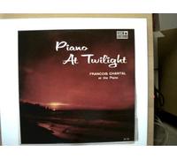 Chantal, Francois - Piano At Twilight - Francois Chantal at the Piano,