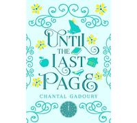 Chantal Gadoury Until the Last Page (Copertina rigida)