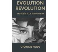 Chantal Heide Evolution Revolution (Tascabile)