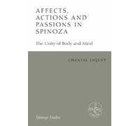 Chantal Jaquet Affects, Actions and Passions in Spinoza (Tascabile)