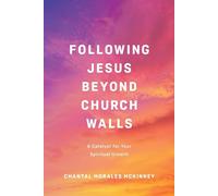 Chantal Morales Following Jesus Beyond Church Walls: A Catalyst for (Tascabile)