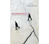 Chantal Mouffe Agonistics (Tascabile)