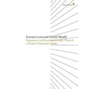 Chantal Mouffe Ernesto Laclau Hegemony and Socialist Strategy (Tascabile)