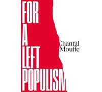 Chantal Mouffe For a Left Populism (Tascabile)
