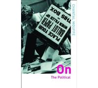 Chantal Mouffe On the Political (Tascabile) Thinking in Action