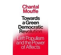 Chantal Mouffe Towards a Green Democratic Revolution (Copertina rigida)