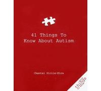 Chantal Sicile-Kira 41 Things to Know about Autism (Tascabile)
