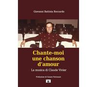 Chante-moi une chanson d'amour. La musica di Claude Vivier - Boccardo Giov...